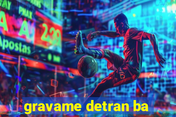 gravame detran ba